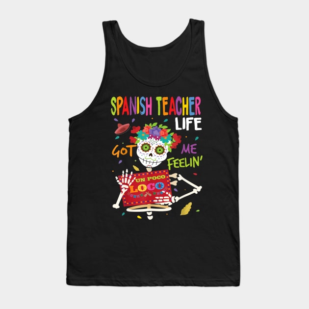 spanish teacher life got me feeling un poco loco Tank Top by Tane Kagar